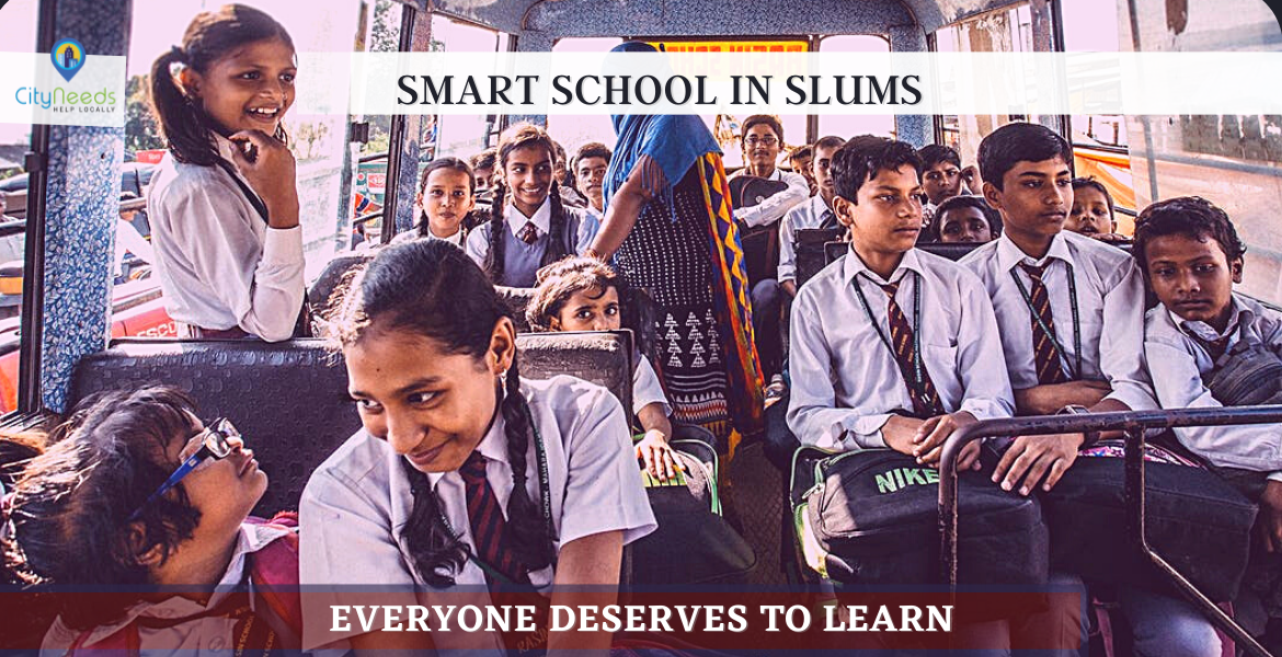 Education for Everyone! Let's Build a Smart School in Slums