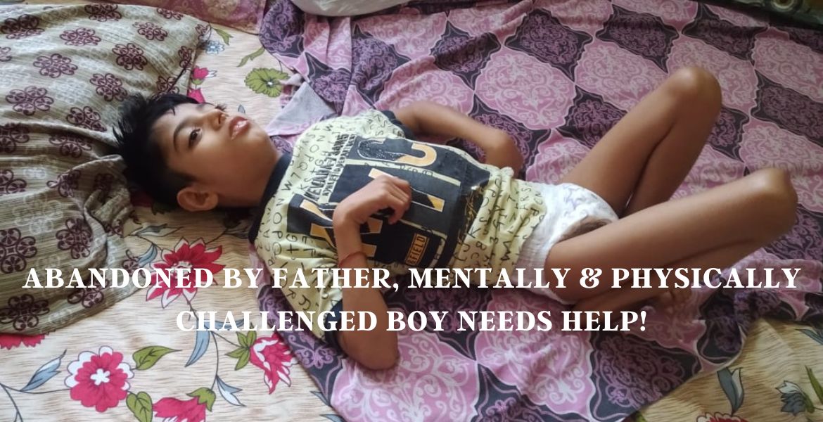 Abandoned by father,  physically challenged boy needs help!