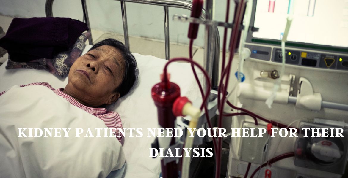 Kidney Patients need your help for their Dialysis